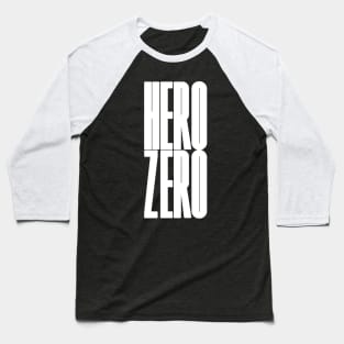 from zero to hero Baseball T-Shirt